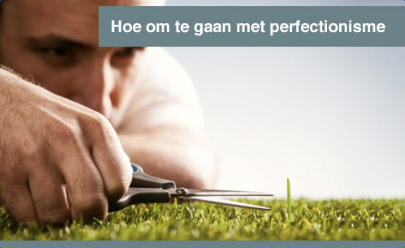 Hoe om te gaan met perfectionisme