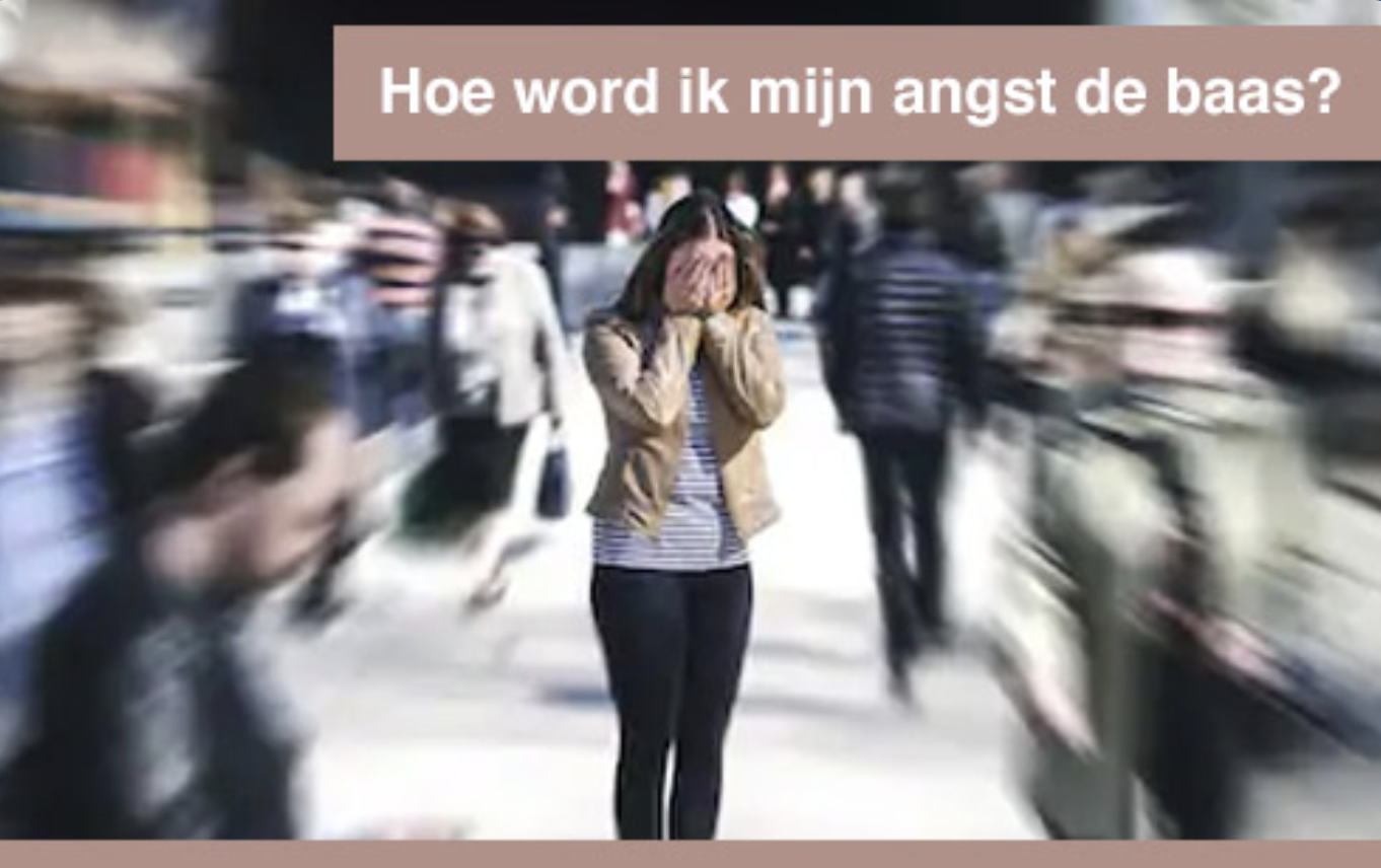 Hoe word ik mijn angsten de baas